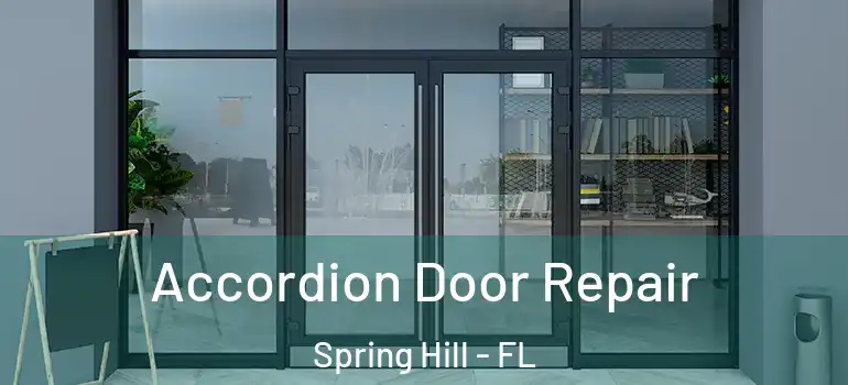 Accordion Door Repair Spring Hill - FL