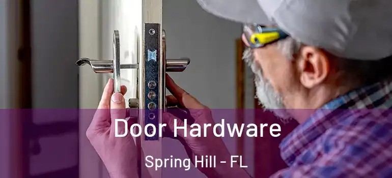 Door Hardware Spring Hill - FL