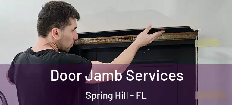 Door Jamb Services Spring Hill - FL
