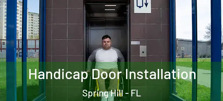 Handicap Door Installation Spring Hill - FL