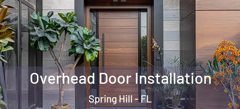 Overhead Door Installation Spring Hill - FL