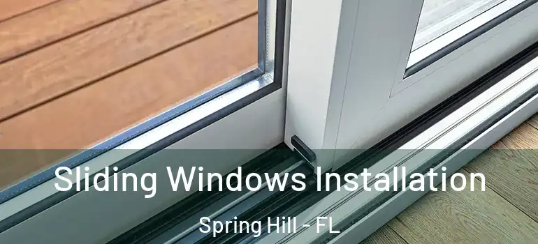 Sliding Windows Installation Spring Hill - FL